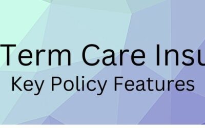 Long-Term Care Insurance- Key Policy Features